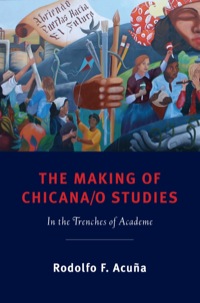 صورة الغلاف: The Making of Chicana/o Studies 9780813550015
