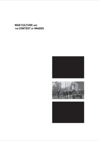 Cover image: War Culture and the Contest of Images 9780813553955