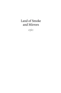 Cover image: Land of Smoke and Mirrors 9780813554563