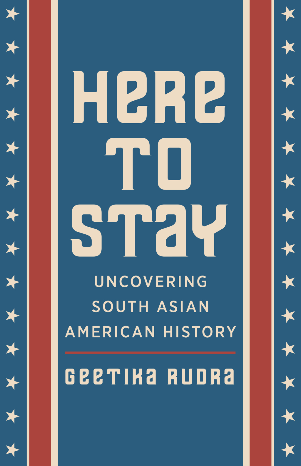 Here to Stay Uncovering South Asian American History