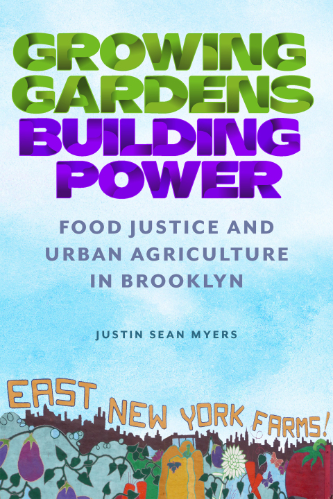 Growing Gardens, Building Power: Food Justice and Urban Agriculture in Brooklyn - FULL INSTANT DOWNLOAD | PDF DOCX EPUB
