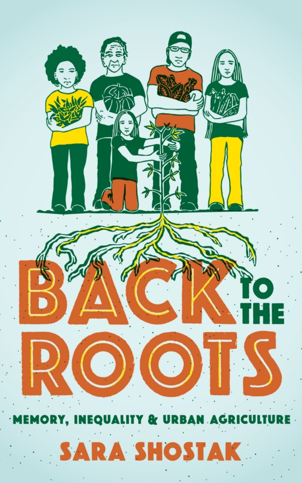 Back to the Roots Memory, Inequality, and Urban Agriculture
