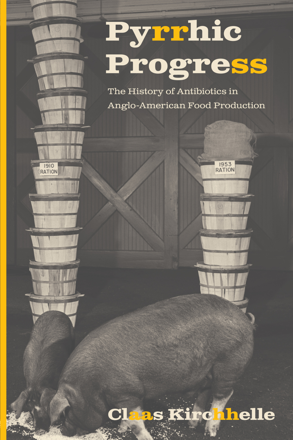 Pyrrhic Progress The History of Antibiotics in Anglo-American Food Production