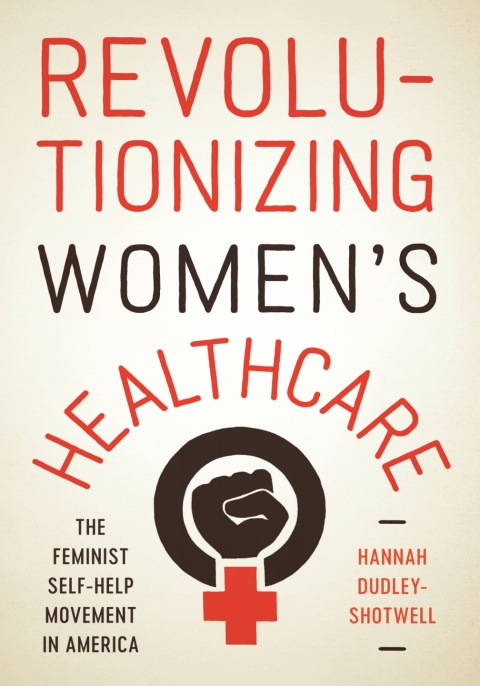 Revolutionizing Women's Healthcare: The Feminist Self-Help Movement in America - FULL INSTANT DOWNLOAD | PDF DOCX EPUB