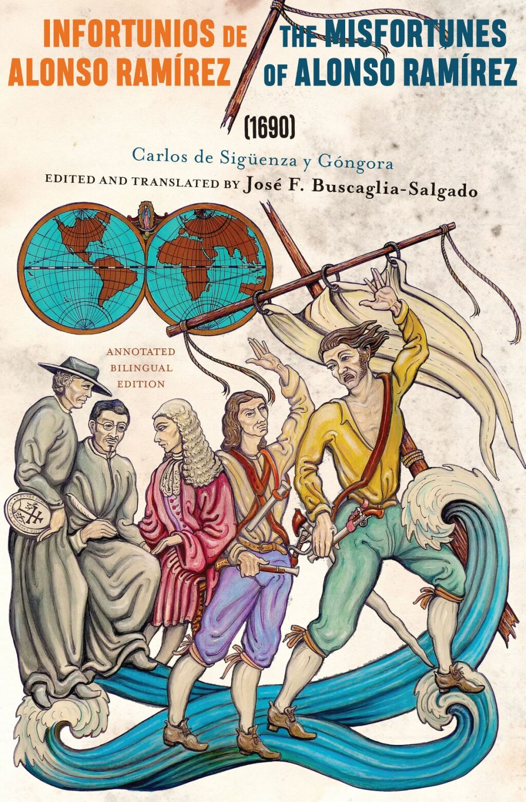 Infortunios de Alonso Ramirez / The Misfortunes of Alonso Ramirez (1690) Annotated Bilingual Edition