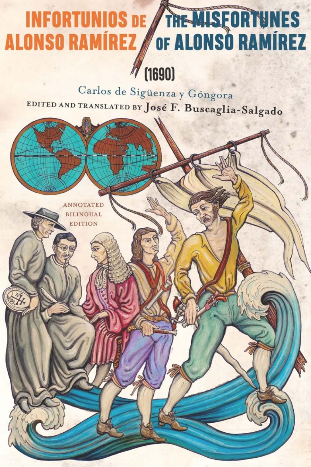 Infortunios de Alonso Ramirez / The Misfortunes of Alonso Ramirez (1690) Annotated Bilingual Edition