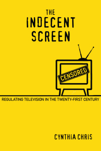 Cover image: The Indecent Screen 9780813594064