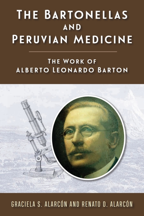 The Bartonellas and Peruvian Medicine: The Work of Alberto Leonardo Barton - FULL INSTANT DOWNLOAD | PDF DOCX EPUB