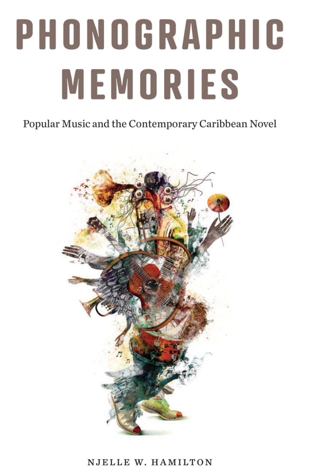 Phonographic Memories Popular Music and the Contemporary Caribbean Novel