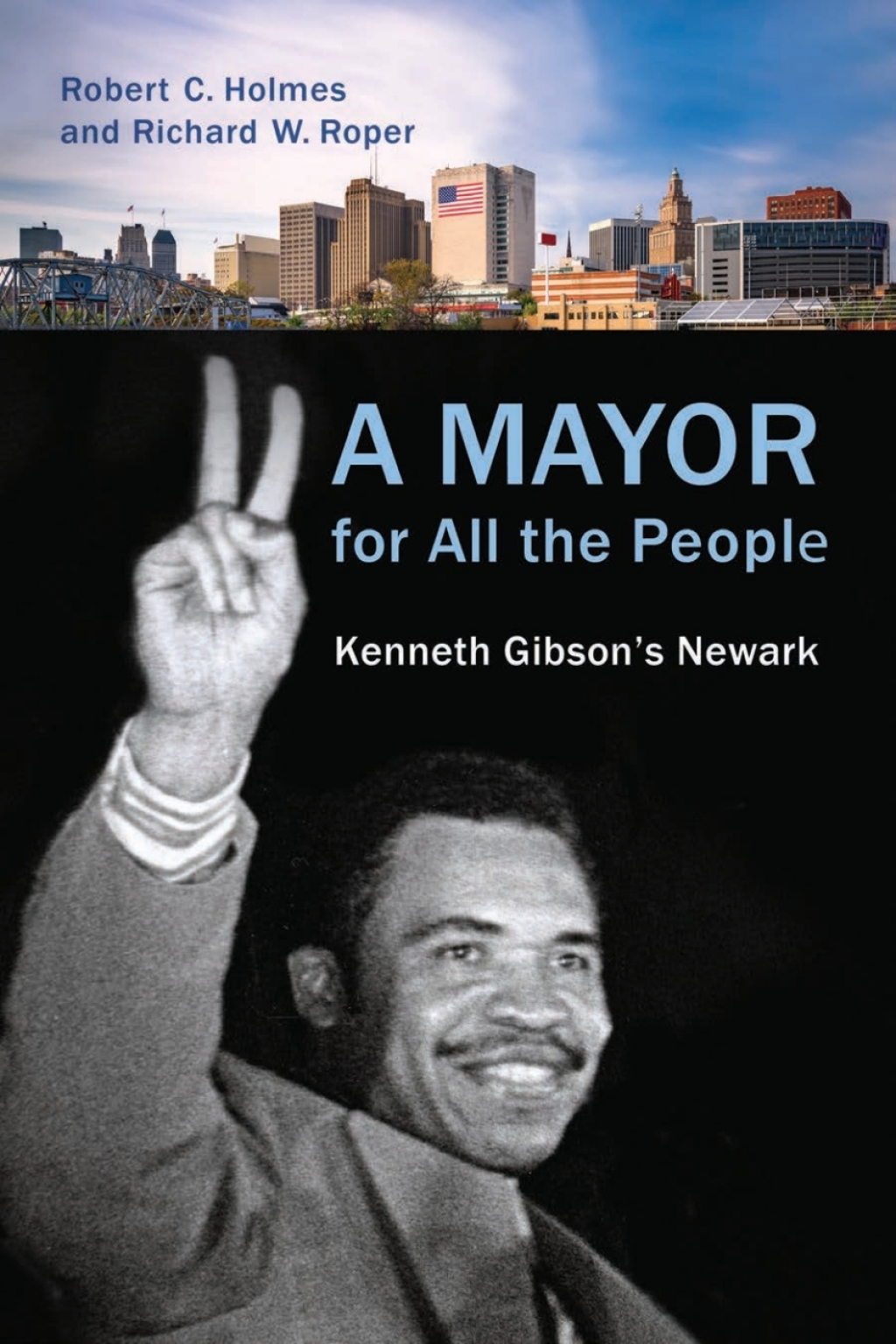 A Mayor for All the People Kenneth Gibson’s Newark