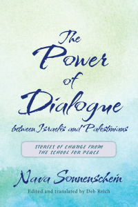 Titelbild: The Power of Dialogue between Israelis and Palestinians 9780813599229