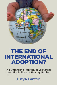 Imagen de portada: The End of International Adoption? 9780813599694
