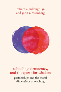 Cover image: Schooling, Democracy, and the Quest for Wisdom 9780813599915