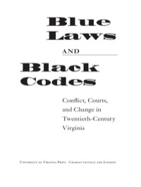 صورة الغلاف: Blue Laws and Black Codes 9780813922614