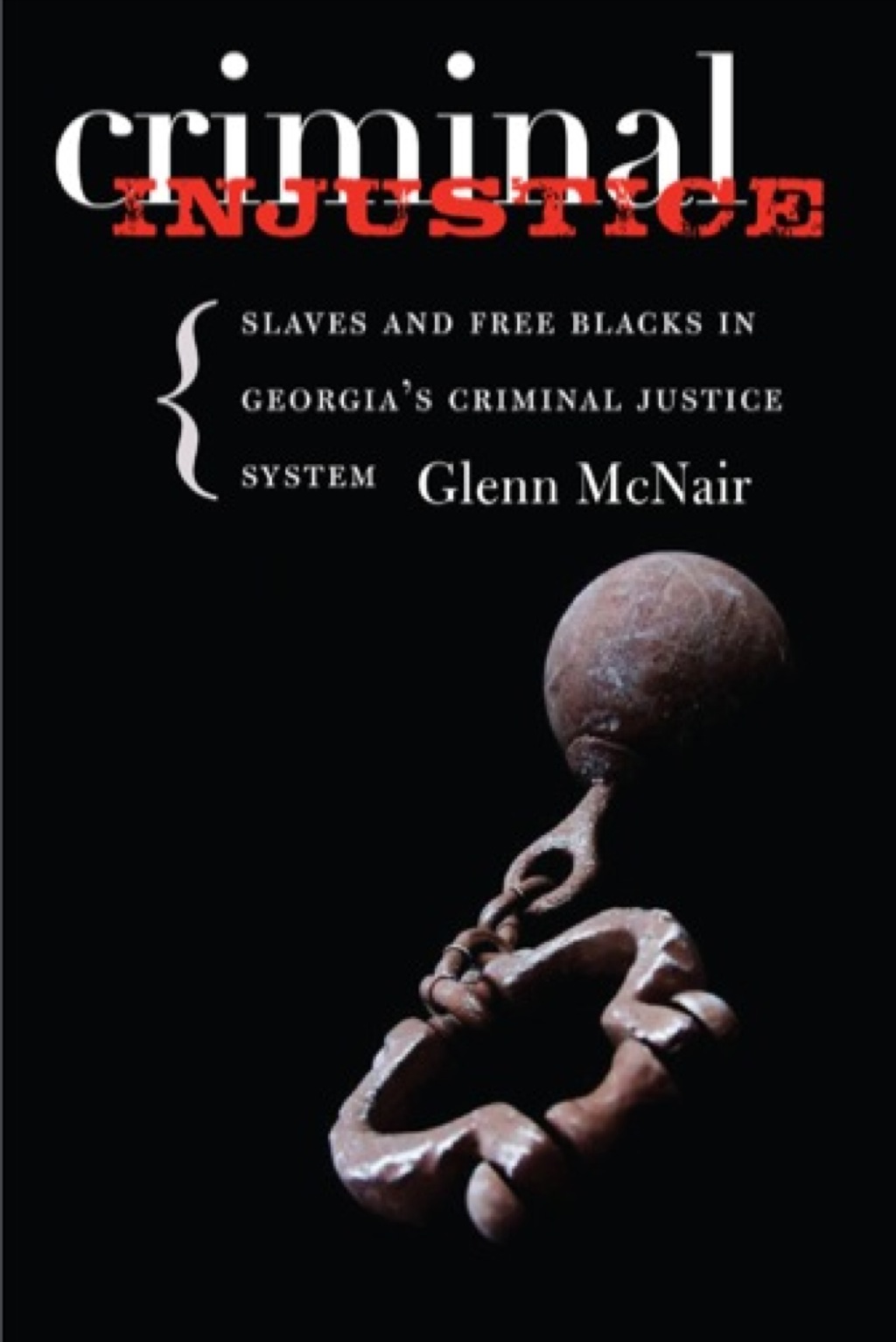 Criminal Injustice Slaves and Free Blacks in Georgia’s Criminal Justice System