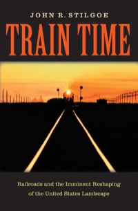 صورة الغلاف: Train Time 9780813926681