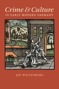 Cover image: Crime and Culture in Early Modern Germany 9780813933023