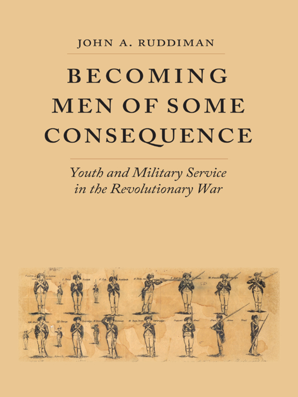 Becoming Men of Some Consequence Youth and Military Service in the Revolutionary War