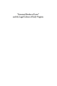 Imagen de portada: "Esteemed Bookes of Lawe" and the Legal Culture of Early Virginia 9780813939391