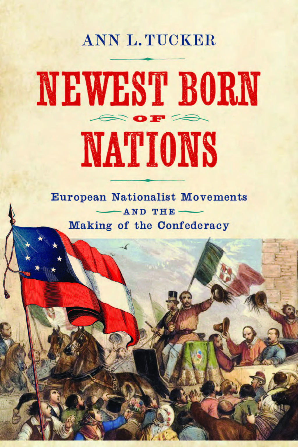 Newest Born of Nations European Nationalist Movements and the Making of the Confederacy