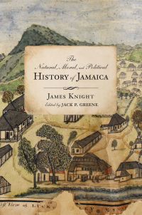 Cover image: The Natural, Moral, and Political History of Jamaica, and the Territories thereon Depending 9780813945569