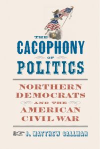 Cover image: The Cacophony of Politics 9780813946566