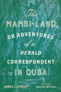 Cover image: The Mambi-Land, or Adventures of a Herald Correspondent in Cuba 9780813946924