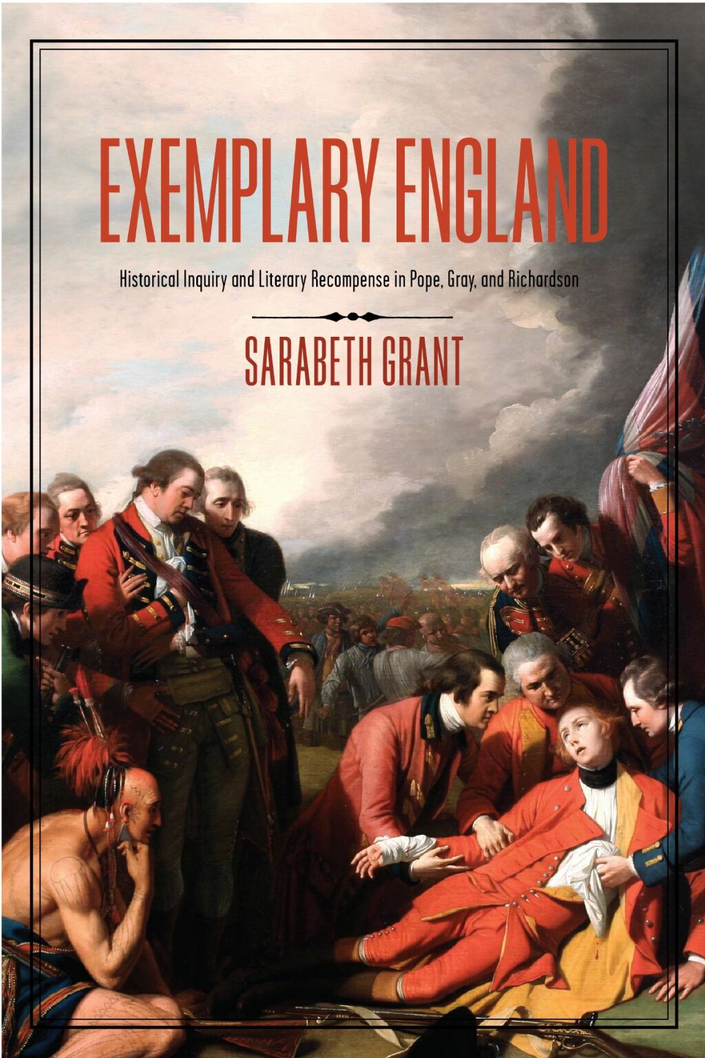 Exemplary England Historical Inquiry and Literary Recompense in Pope, Gray, and Richardson