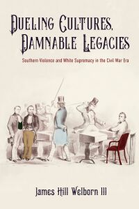Cover image: Dueling Cultures, Damnable Legacies 9780813949314