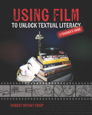 Cover image: Using Film to Unlock Textual Literacy 9780814154465