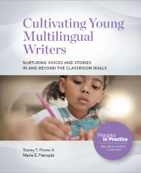 Cover image: Cultivating Young Multilingual Writers: Nurturing Voices and Stories in and beyond the Classroom Walls 9780814101520
