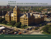 صورة الغلاف: A History of Wayne State University in Photographs 9780814332825