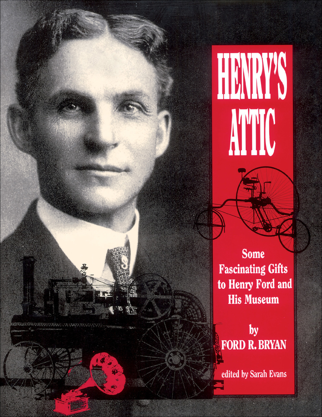 Henry’s Attic Some Fascinating Gifts to Henry Ford and His Museum