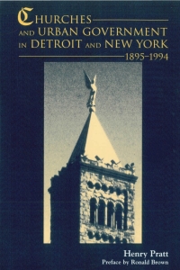 Cover image: Churches and Urban Government in Detroit and New York, 1895-1994 9780814331729