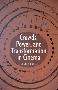 Omslagafbeelding: Crowds, Power, and Transformation in Cinema 9780814332757