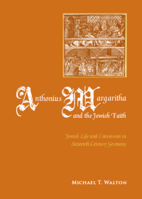 Imagen de portada: Anthonius Margaritha and the Jewish Faith 9780814338001