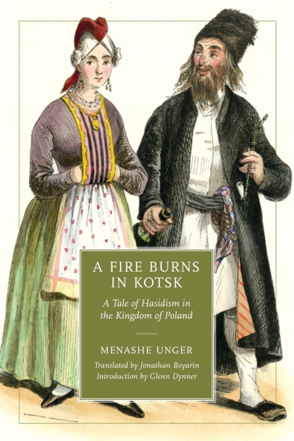 A Fire Burns in Kotsk A Tale of Hasidism in the Kingdom of Poland