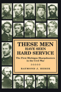 Cover image: These Men Have Seen Hard Service 9780814334072