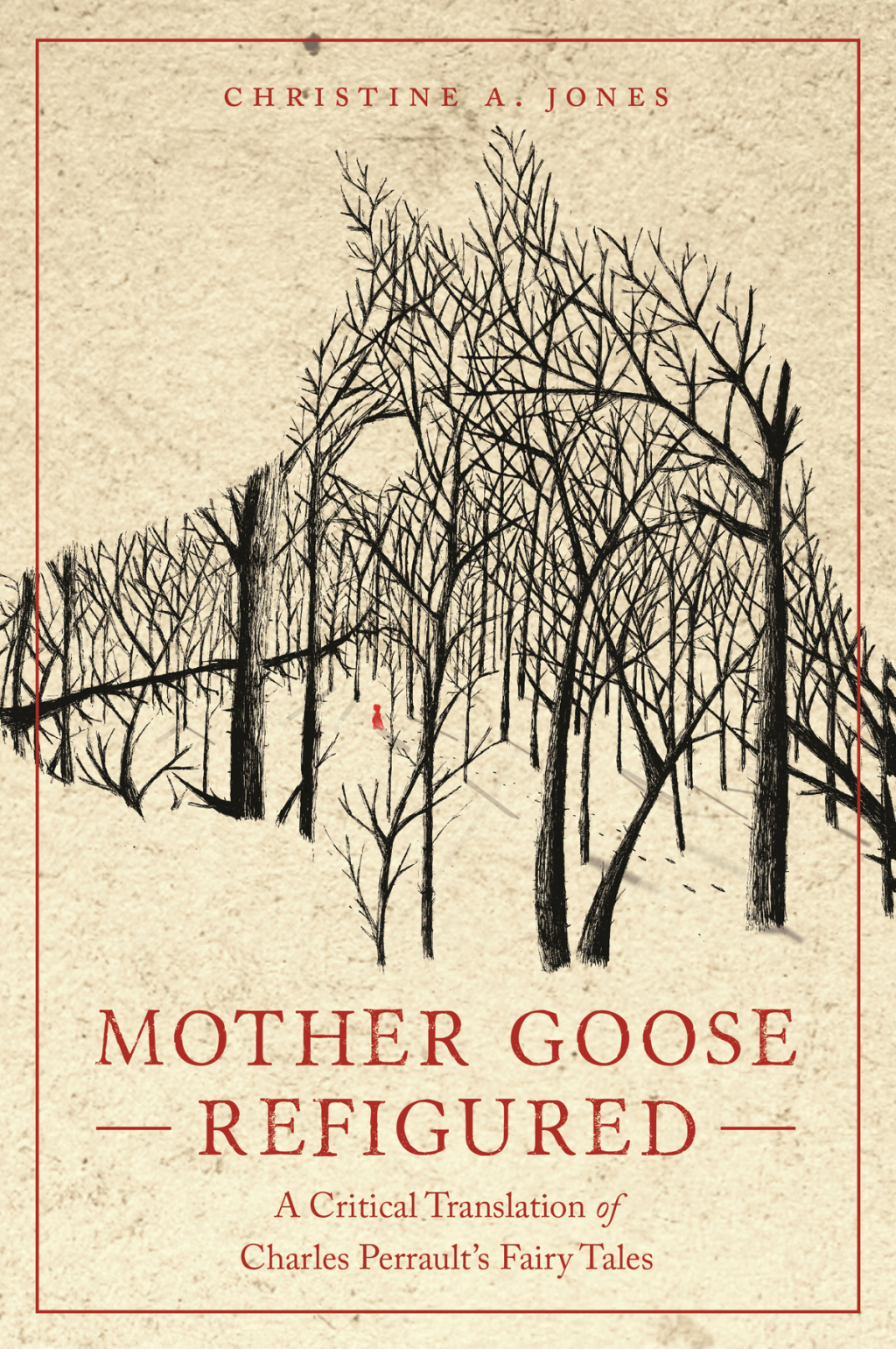 Mother Goose Refigured A Critical Translation of Charles Perrault’s Fairy Tales
