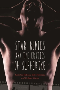 Omslagafbeelding: Star Bodies and the Erotics of Suffering 9780814339398