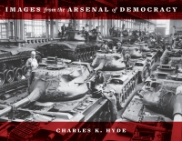Cover image: Images from the Arsenal of Democracy 9780814339817