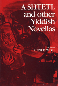 Omslagafbeelding: A Shtetl and Other Yiddish Novellas 9780814318492