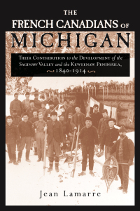 Omslagafbeelding: The French Canadians of Michigan 9780814331583