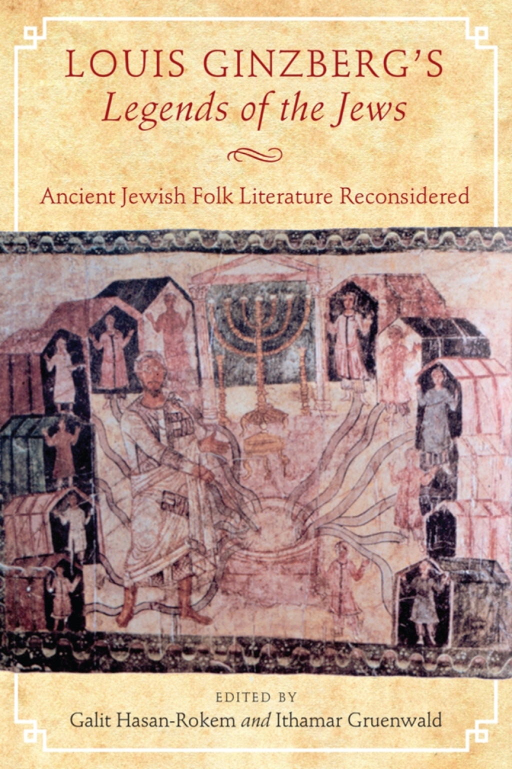 Louis Ginzberg’s Legends of the Jews Ancient Jewish Folk Literature Reconsidered