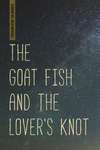 Cover image: The Goat Fish and the Lover's Knot 9780814342954