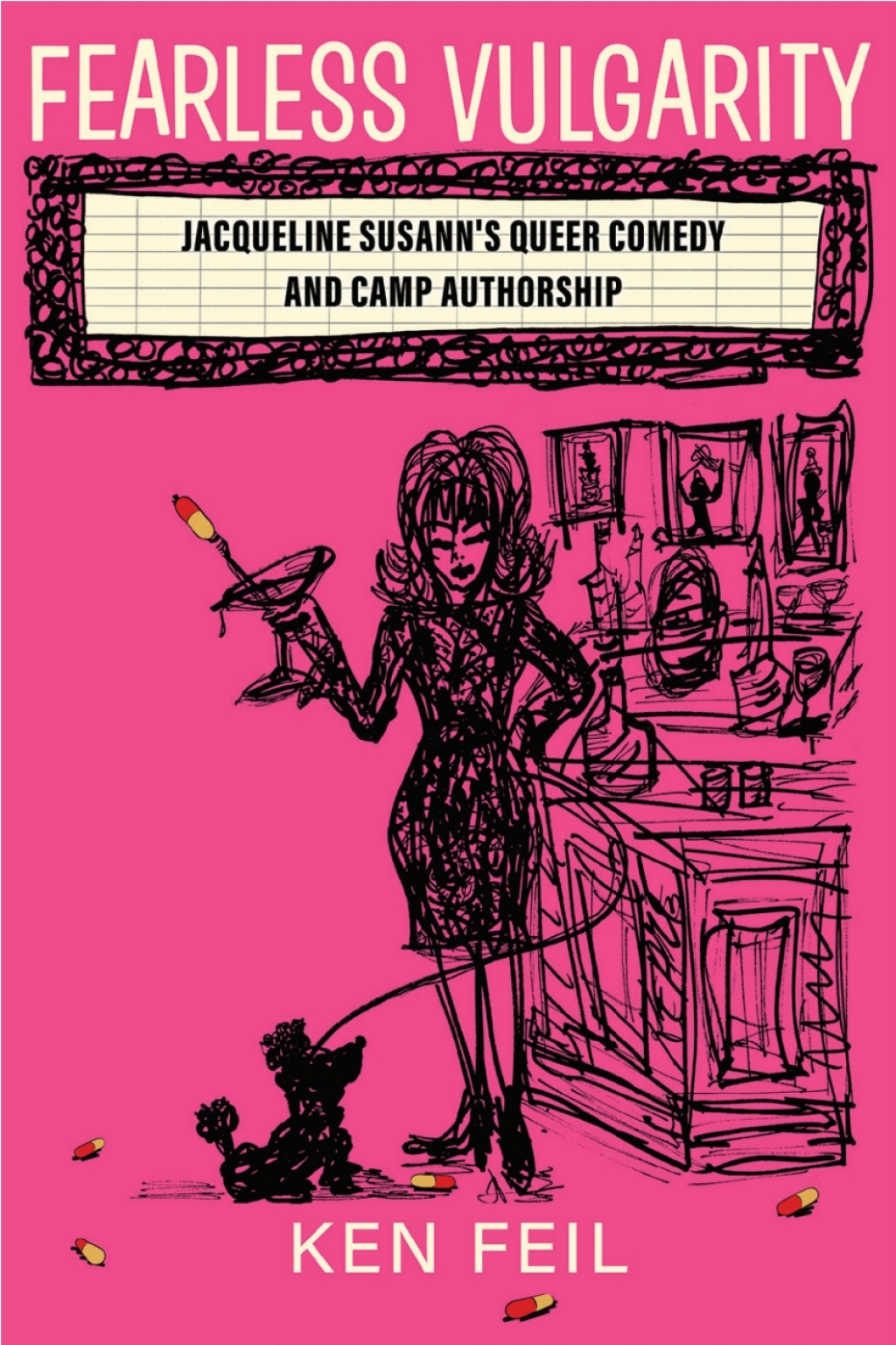 Fearless Vulgarity Jacqueline Susann’s Queer Comedy and Camp Authorship