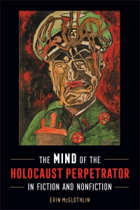 Imagen de portada: The Mind of the Holocaust Perpetrator in Fiction and Nonfiction 9780814348345