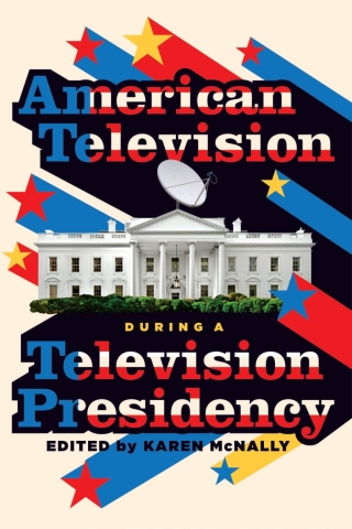 Imagen de portada: American Television During a Television Presidency 9780814349359