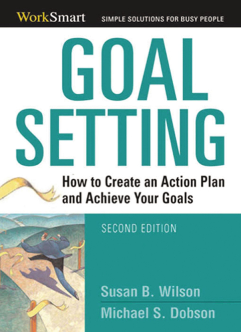 Goal Setting : How to Create an Action Plan and Achieve Your Goals, 2nd Edition - FULL INSTANT DOWNLOAD | PDF DOCX EPUB