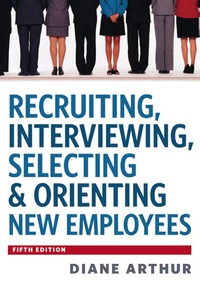 Cover image: Recruiting, Interviewing, Selecting and   Orienting New Employees 5th edition 9780814420249